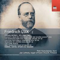 Friedrich Lux: Organ Works, Volume Two