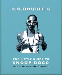 D. O. DOUBLE G: The Little Guide to Snoop Dogg