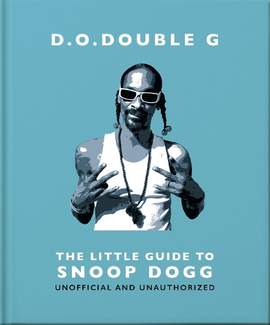 D. O. DOUBLE G: The Little Guide to Snoop Dogg