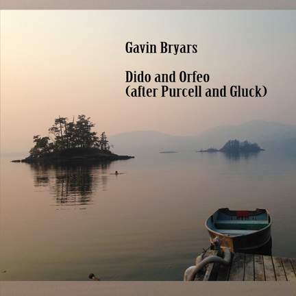 Bryars: Dido and Orfeo (after Purcell and Gluck)