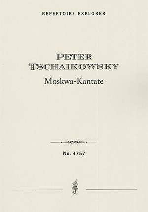 Peter Tschaikowsky: Moskwa Cantata