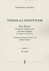 Medtner: Five Poems by Fyodor Tyutchev and Alexander Pushkin for Soprano and Orchestra
