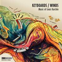 Keyboards / Winds: Music of Louis Karchin