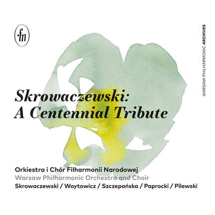 Stanislaw Skrowaczewski: A Centennial Tribute