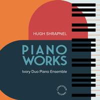 Hugh Shrapnel: Piano Works