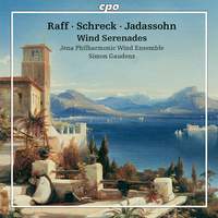 Joachim Raff; Gustav Schreck; Salomon Jadassohn: Wind Serenades