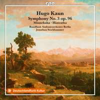 Hugo Kaun: Symphonic Works