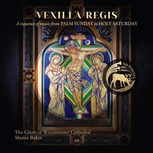 Vexilla Regis: A Sequence of Music From Palm Sunday To Holy Saturday