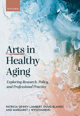 Dewey Lambert, Patricia: Arts in Healthy Aging