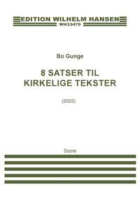 Bo Gunge: 8 Satser Til Kirkelige Tekster