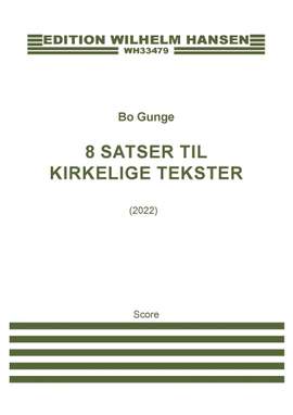 Bo Gunge: 8 Satser Til Kirkelige Tekster