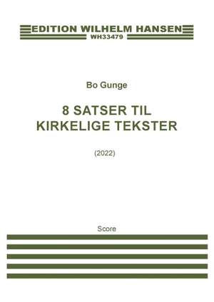 Bo Gunge: 8 Satser Til Kirkelige Tekster