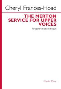 Cheryl Frances-Hoad: The Merton Service For Upper Voices