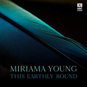 Miriama Young: This Earthly Round