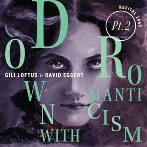 Down with Romanticism: Recital 1869 - Part 2