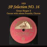 NKB SP Selection No. 16, Great Singer 3 Caruso with others Ponselle, Chorus