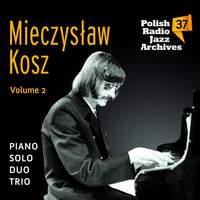 Polish Radio Jazz Archives, Vol..37, Mieczysław Kosz Solo, Duo, Trio, Vol. 2
