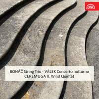 Boháč: String Trio - Válek: Concerto notturno - Ceremuga: II. Wind Quintet