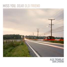 Miss You, Dear Old Friend