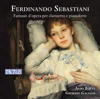 Sebastiani: Fantasie d'opera per clarinetto e pianoforte