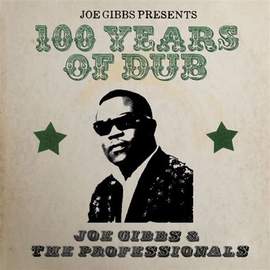 Joe Gibbs Presents 100 Years of Dub - 2cd Edition