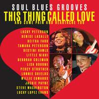 This Thing Called Love : Soul Blues Grooves