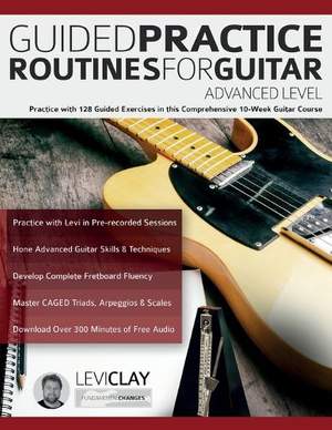 Guided Practice Routines For Guitar - Advanced Level