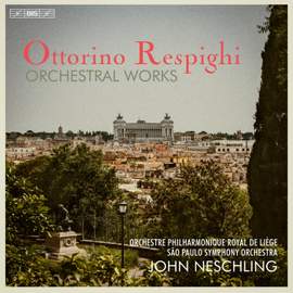 Respighi: Orchestral Works