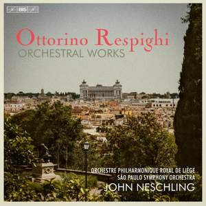 Respighi: Orchestral Works