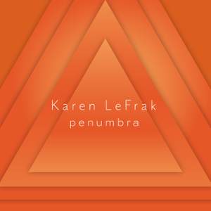 Karen LeFrak: Penumbra