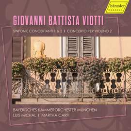 Giovanni Battista Viotti: Sinfonie Concertanti 1 & 2 & Violin Concerto No. 2