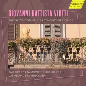 Giovanni Battista Viotti: Sinfonie Concertanti 1 & 2 & Violin Concerto No. 2