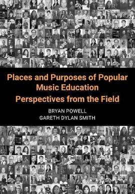 Places and Purposes of Popular Music Education: Perspectives from the Field