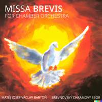 Bartoň: Missa Brevis For Chamber Orchestra