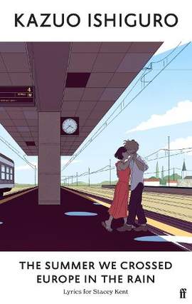 The Summer We Crossed Europe in the Rain: Lyrics for Stacey Kent