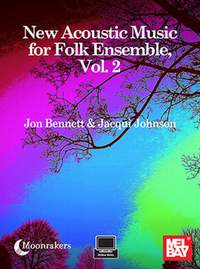 Jon Bennett: New Acoustic Music for Folk Ensemble, Vol. 2