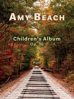 Amy Beach: Children's Album Op. 36