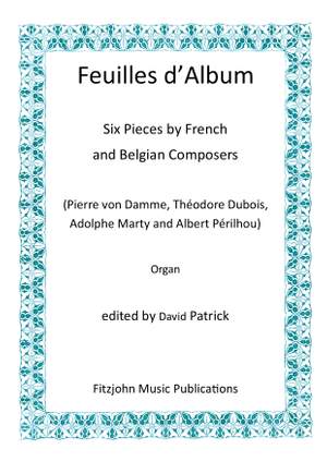 Feuilles d'Album (6 Pieces by French & Belgium Composers)