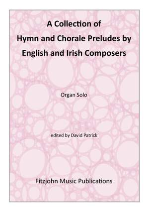 A Collection of Hymn and Chorale Preludes by mostly English Composers