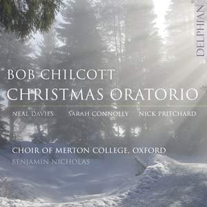 Bob Chilcott: Christmas Oratorio