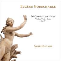 Eugène Godecharle: Sei quartetti per harpa, violino, viola e basso, Op. IV