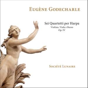 Eugène Godecharle: Sei quartetti per harpa, violino, viola e basso, Op. IV