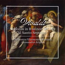 Vivaldi: Sinfonia in B Minor, RV 169 'Al Santo Sepolcro'