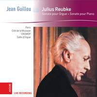 Julius Reubke: Sonatas for Piano & Organ