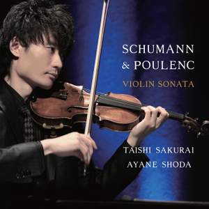 F. Poulenc: Violin Sonata ＆ R. Schumann: Violin Sonata No. 1
