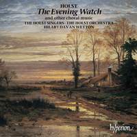 Holst: The Evening Watch, Nunc dimittis & Other Choral Works