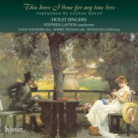 Holst: This Have I Done for My True Love & Other Partsongs