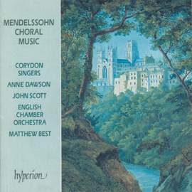 Mendelssohn: Hör mein Bitten 'Hear my Prayer' & Other Choral Music
