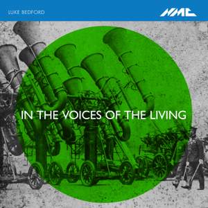 Luke Bedford: in the Voices of the Living