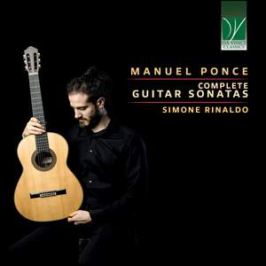 Manuel Ponce: Complete Guitar Sonatas